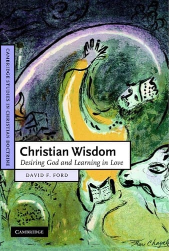 CHRISTIAN WISDOM: DESIRING GOD AND LEARNING IN LOVE.
