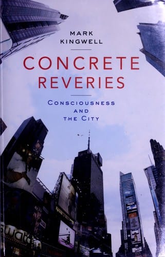 Concrete reveries: consciousness and the city