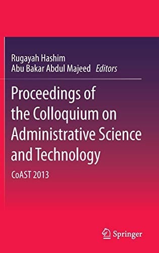 Proceedings of the Colloquium on Administrative Science and Technology: CoAST 2013