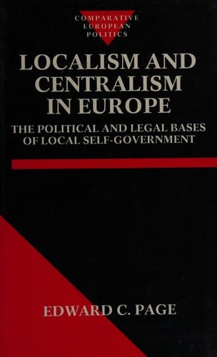 Localism and centralism in Europe: the political and legal bases of local self-government