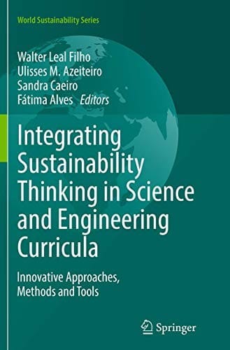 Integrating Sustainability Thinking in Science and Engineering Curricula: Innovative Approaches, Methods and Tools