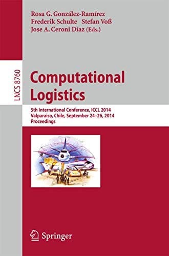 Computational Logistics: 5th International Conference, ICCL 2014, Valparaíso, Chile, September 24-26, 2014, Proceedings