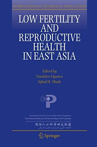 Low Fertility and Reproductive Health in East Asia