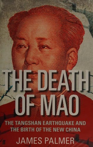The death of Mao: the Tangshan Earthquake and the birth of the new China