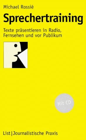 Sprechertraining. Mit CD. Texte präsentieren in Radio, Fernsehen und vor Publikum.
