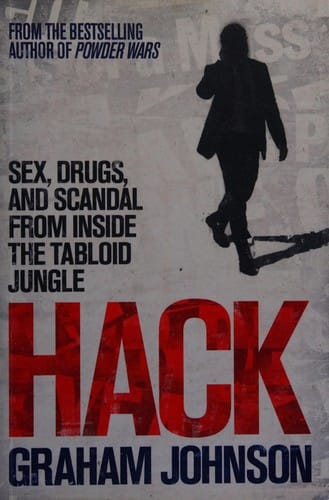Hack: sex, drugs, and scandal from inside the tabloid jungle