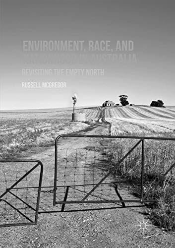 Environment, Race, and Nationhood in Australia: Revisiting the Empty North