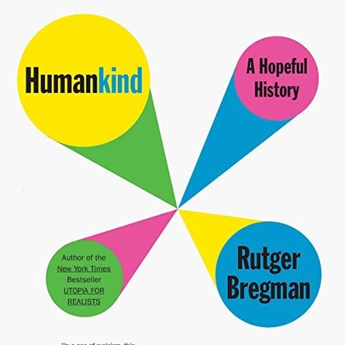 Humankind: A Hopeful History; Library Edition