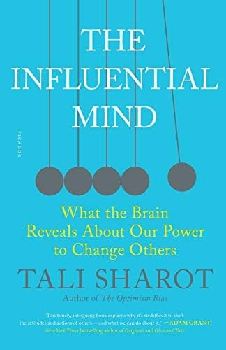 The Influential Mind: What the Brain Reveals About Our Power to Change Others
