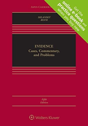 Evidence: Cases, Commentary, and Problems  [Connected Casebook]