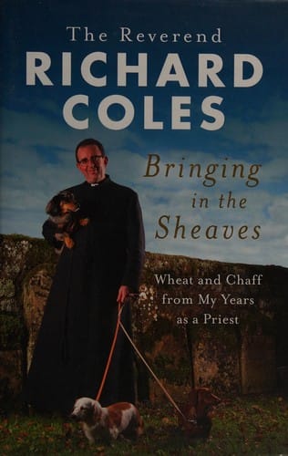 Bringing in the sheaves: wheat and chaff from my years as a priest