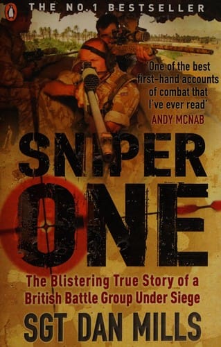 Sniper one: the blistering true story of a British battle group under siege