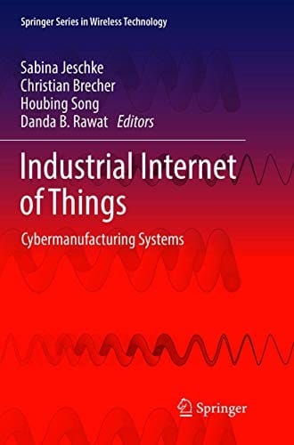 Industrial Internet of Things: Cybermanufacturing Systems