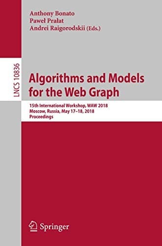 Algorithms and Models for the Web Graph: 15th International Workshop, WAW 2018, Moscow, Russia, May 17-18, 2018, Proceedings