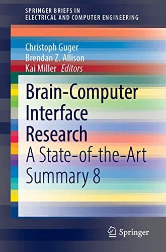 Brain-Computer Interface Research: A State-of-the-Art Summary 8