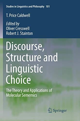 Discourse, Structure and Linguistic Choice: The Theory and Applications of Molecular Sememics