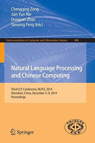Natural Language Processing and Chinese Computing: Third CCF Conference, NLPCC 2014, Shenzhen, China, December 5-9, 2014. Proceedings