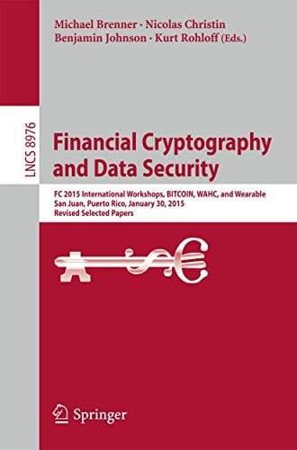Financial Cryptography and Data Security: FC 2015 International Workshops, BITCOIN, WAHC, and Wearable, San Juan, Puerto Rico, January 30, 2015, ...