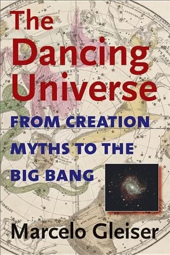 The Dancing Universe: From Creation Myths to the Big Bang