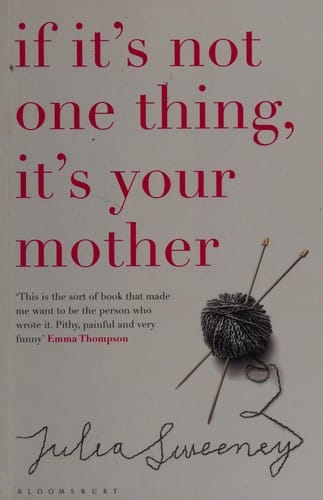 If it's not one thing, it's your mother