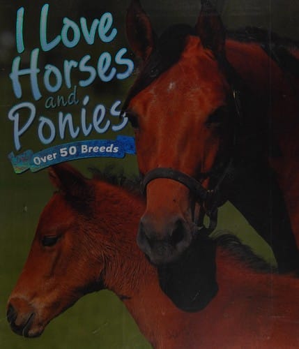I love horses and ponies