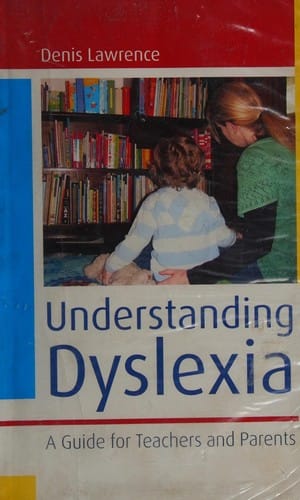 Understanding dyslexia: a guide for teachers and parents