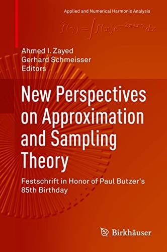 New Perspectives on Approximation and Sampling Theory: Festschrift in Honor of Paul Butzer's 85th Birthday