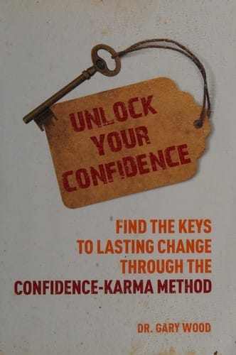Unlock your confidence: find the keys to lasting change through the confidence