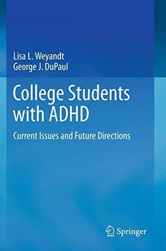 College Students with ADHD: Current Issues and Future Directions
