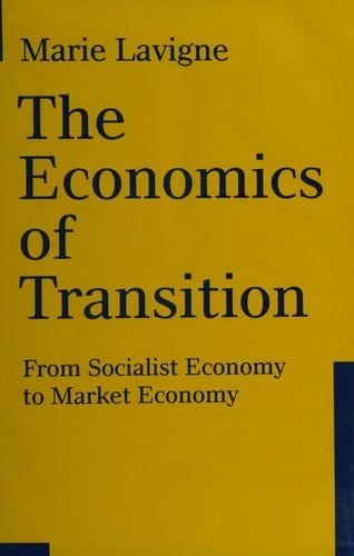 The economics of transition: from socialist economy to market economy