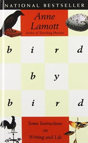 Bird by Bird: Some Instructions on Writing and Life