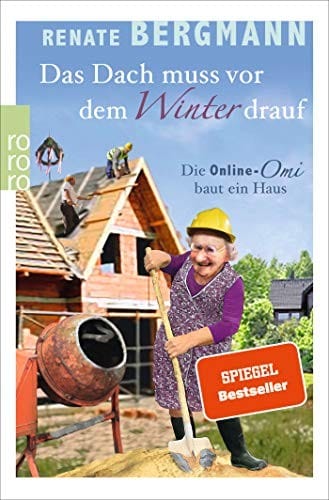 Das Dach muss vor dem Winter drauf: Die Online-Omi baut ein Haus