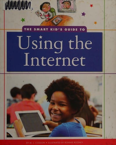 The smart kid's guide to using the internet