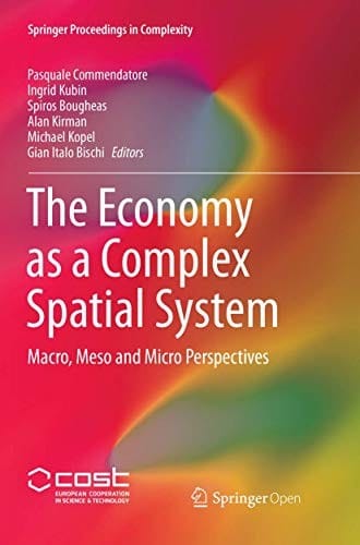 The Economy as a Complex Spatial System: Macro, Meso and Micro Perspectives