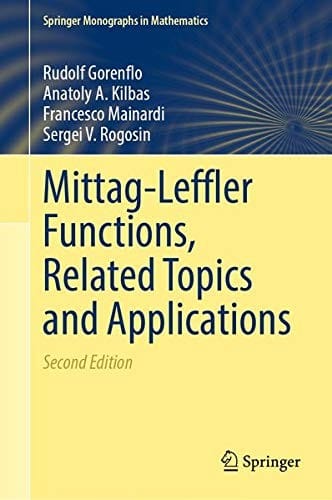 Mittag-Leffler Functions, Related Topics and Applications