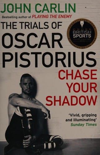 Chase your shadow: the trials of Oscar Pistorius