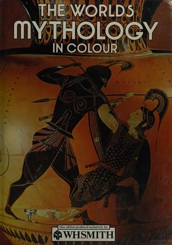 THE WORLDS MYTHOLOGY IN COLOUR.