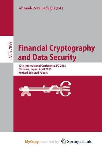 Financial Cryptography and Data Security: 17th International Conference, FC 2013, Okinawa, Japan, April 1-5, 2013, Revised Selected Papers