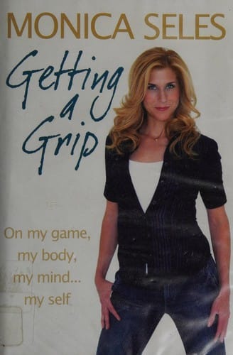 Getting a grip: on my game, my body, my mind-- myself
