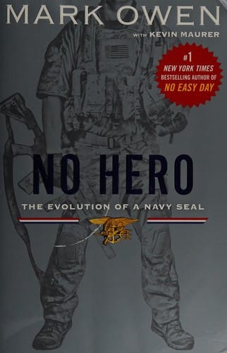 No Hero: The Evolution of a Navy SEAL