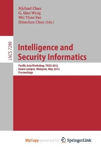 Intelligence and Security Informatics: Pacific Asia Workshop, PAISI 2012, Kuala Lumpur, Malaysia, May 29, 2012, Proceedings