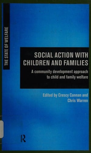Social action with children and families: a community development approach to child and family welfare