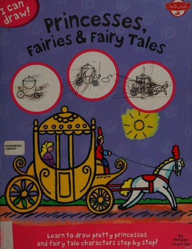 Princesses, fairies & fairy tales: learn to draw pretty princesses and fairy tale characters step by step!