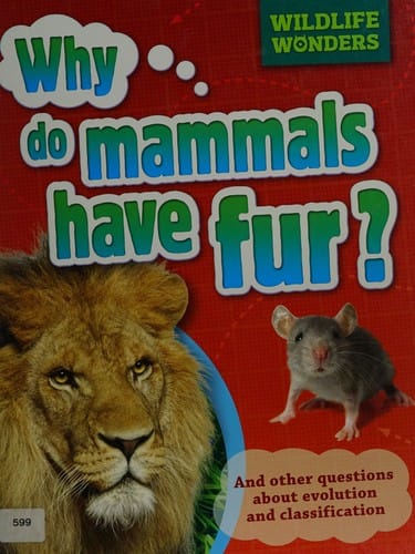 Why do mammals have fur?: and other questions about evolution and classification