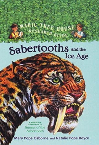 Sabertooths and the Ice Age : A Nonfiction Companion to Magic Tree House #7: Sunset of the Sabertooth