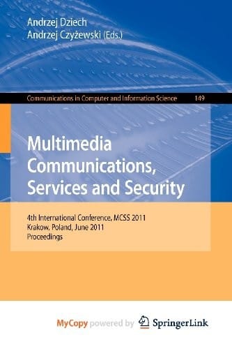 Multimedia Communications, Services and Security: 4th International Conference, MCSS 2011, Krakow, Poland, June 2-3, 2011. Proceedings