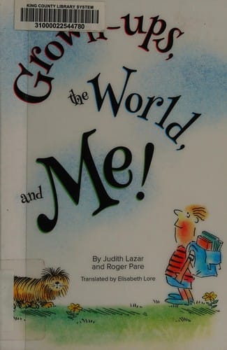 Grown-ups, the world, and me!