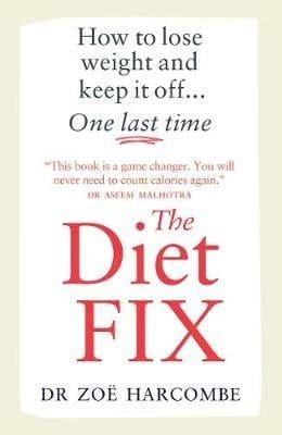 The Diet Fix: How to lose weight and keep it off... one last time