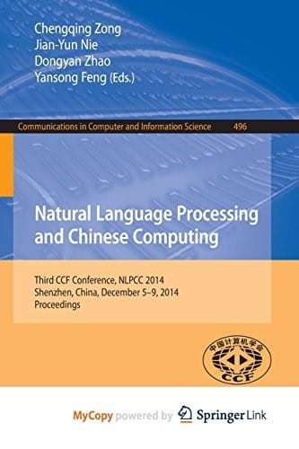 Natural Language Processing and Chinese Computing: Third CCF Conference, NLPCC 2014, Shenzhen, China, December 5-9, 2014. Proceedings