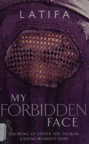 My forbidden face: growing up under the Taliban : a young woman's story